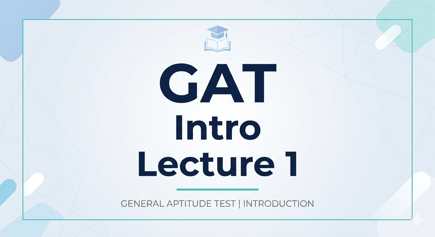 GAT Introductory Lecture 1